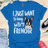 I just want to hang with my frenchie - V4 - Sleepy Frenchie T-Shirt